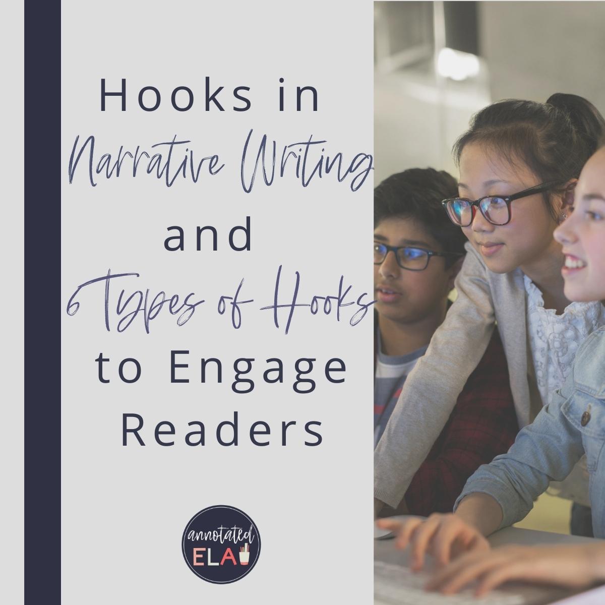 Hooks in Narrative Writing and 6 Types of Hooks to Engage Readers