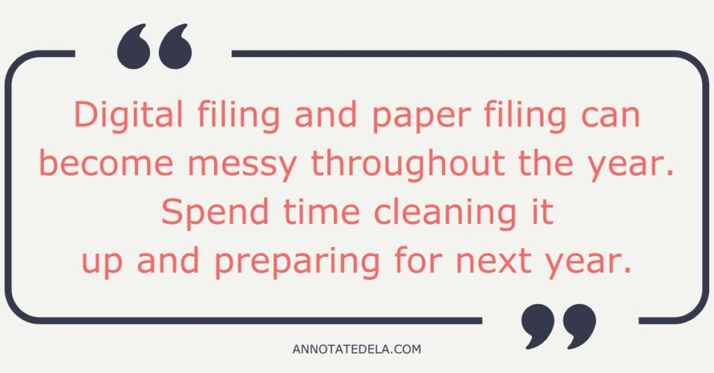 Quote to close out the year. Digital filing can become messy; spend time cleaning it up.