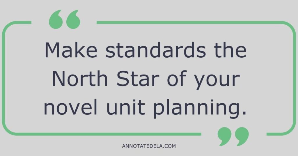 Quote to make standards the North Star of novel unit planning.