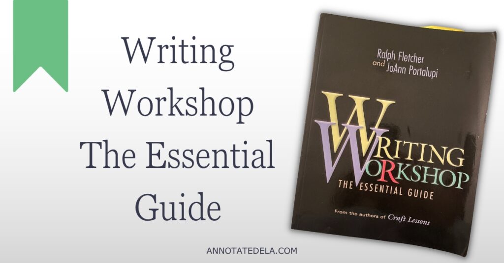 Image of book cover and title of an ELA teacher book, Writing Workshop The Essential Guide by Ralph Fletcher and Joann Portalupi