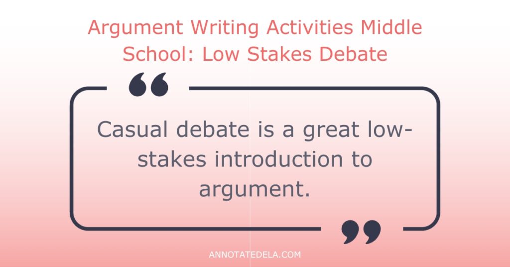Image of a quote from the blog about using low stakes debate for argument writing