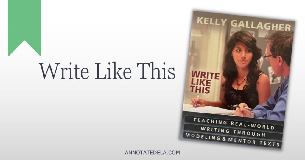 Image of book cover and title of an ELA teacher book, Write Like This by Kelly Gallagher