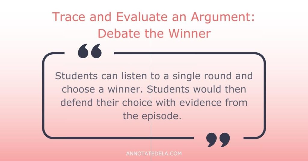 Trace and evaluate an argument and have students debate the winner